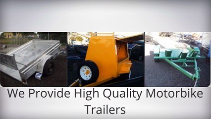 We Provide High Quality Motorbike Trailers