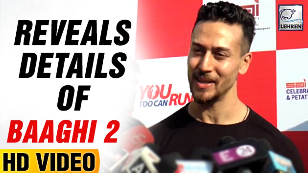 Tiger Shroff REVEALS Details About Baaghi 2 | Disha Patani