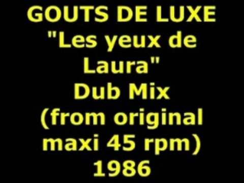 GOUTS DE LUXE Les yeux de Laura Dub Mix Maxi 45 rpm