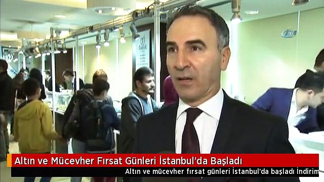 Altın ve Mücevher Fırsat Günleri İstanbul'da Başladı