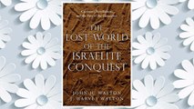 Download PDF The Lost World of the Israelite Conquest: Covenant, Retribution, and the Fate of the Canaanites FREE