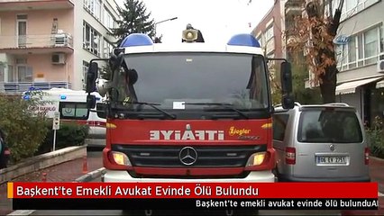 Başkent'te Emekli Avukat Evinde Ölü Bulundu