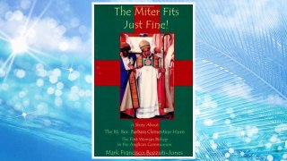 Download PDF The Miter Fits Just Fine!: A Story About The Rt. Rev. Barbara Clementine Harris The First Woman Bishop in the Anglican Communion FREE