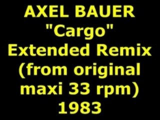 AXEL BAUER "Cargo" Extended Remix maxi 33 rpm