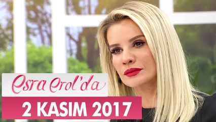 Esra Erol'da 2 Kasım 2017 Perşembe - Tek Parça