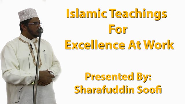 Islamic Teachings For Excellence At Work - Sharafuddin Soofi