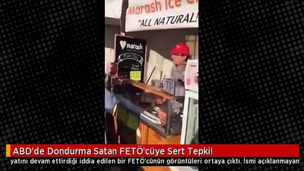 ABD'de Dondurma Satan FETÖ'cüye Sert Tepki!