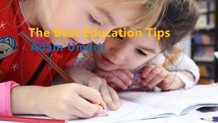 The Best Education Tips- Adam Umerji Effective And Easy Self-Education Approaches