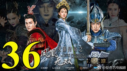 Thiên Lệ Truyền Kỳ: Phượng Hoàng Vô Song - Tập 36 - Vietsub || Legend of Heavenly Tear: Phoenix Warriors 2017 Full HD