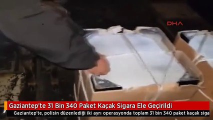 Gaziantep'te 31 Bin 340 Paket Kaçak Sigara Ele Geçirildi