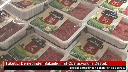 Tüketici Derneğinden Bakanlığın Et Operasyonuna Destek
