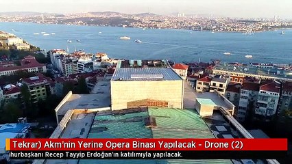 Tekrar) Akm'nin Yerine Opera Binası Yapılacak - Drone (2)