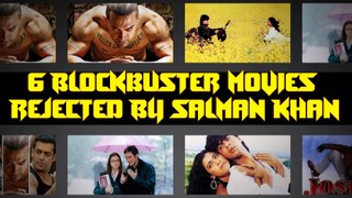 6 Blockbuster Movies Rejected By Salman Khan