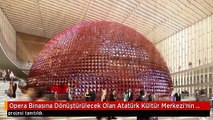 Opera Binasına Dönüştürülecek Olan Atatürk Kültür Merkezi'nin (Akm) Yeni Projesi Tanıtıldı.