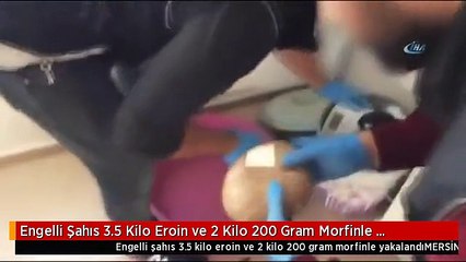 Engelli Şahıs 3.5 Kilo Eroin ve 2 Kilo 200 Gram Morfinle Yakalandı