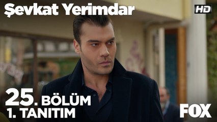 Şevkat Yerimdar 25. Bölüm 1. Tanıtımı