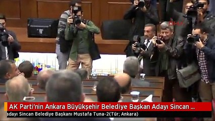 AK Parti'nin Ankara Büyükşehir Belediye Başkan Adayı Sincan Belediye Başkanı Mustafa Tuna-2
