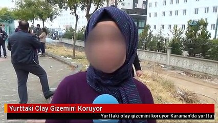 Yurttaki Olay Gizemini Koruyor
