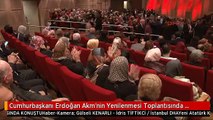 Cumhurbaşkanı Erdoğan Akm'nin Yenilenmesi Toplantısında Konuştu