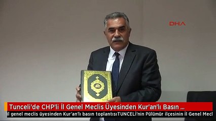 Tunceli'de CHP'li İl Genel Meclis Üyesinden Kur'an'lı Basın Toplantısı