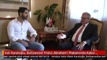 Vali Karaloğlu, Bollywood Yıldızı Abraham'ı Makamında Kabul Etti