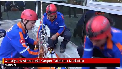 Antalya Hastanedeki Yangın Tatbikatı Korkuttu