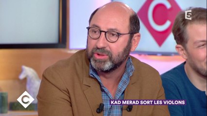 Kad Merad sort les violons - C à Vous - 06/11/2017