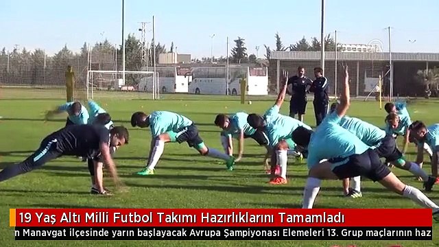 19 Yaş Altı Milli Futbol Takımı Hazırlıklarını Tamamladı
