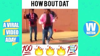 How About Dat Challenge - Dance Compilation #HowDatThatChallenge