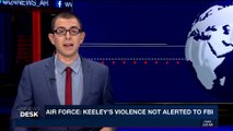 i24NEWS DESK | Airforce: Keeley's violence not alerted to FBI | Monday, November 6th 2017