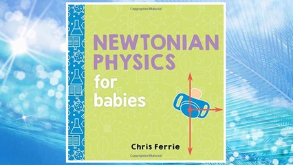Download PDF Newtonian Physics for Babies (Baby University) FREE
