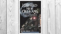 Download PDF Haunted New Orleans: History & Hauntings of the Crescent City (Haunted America) FREE