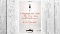 Download PDF A Biographical Guide to the Great Jazz and Pop Singers FREE