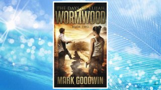 Download PDF Wormwood: A Novel of the Great Tribulation in America (The Days of Elijah) (Volume 2) FREE
