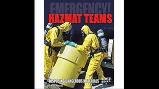 HAZMAT Teams Disposing of Dangerous Materials (EMERGENCY!)