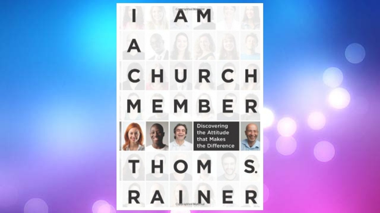 Download PDF I Am a Church Member: Discovering the Attitude that Makes the Difference FREE