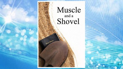 Download PDF Muscle and a Shovel: 10th Edition with Randall's Secret, Endnotes and Biblical References FREE