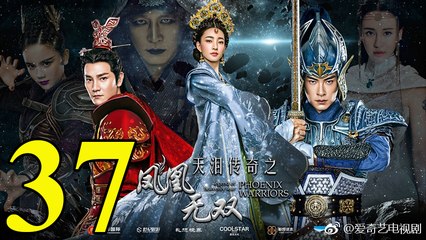 Thiên Lệ Truyền Kỳ: Phượng Hoàng Vô Song - Tập 37 - Vietsub || Legend of Heavenly Tear: Phoenix Warriors 2017 Full HD