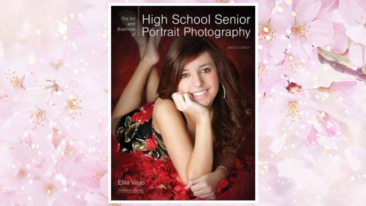 Download PDF The Art and Business of High School Senior Portrait Photography FREE