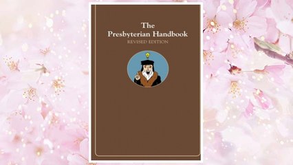 Download PDF The Presbyterian Handbook, Revised Edition FREE