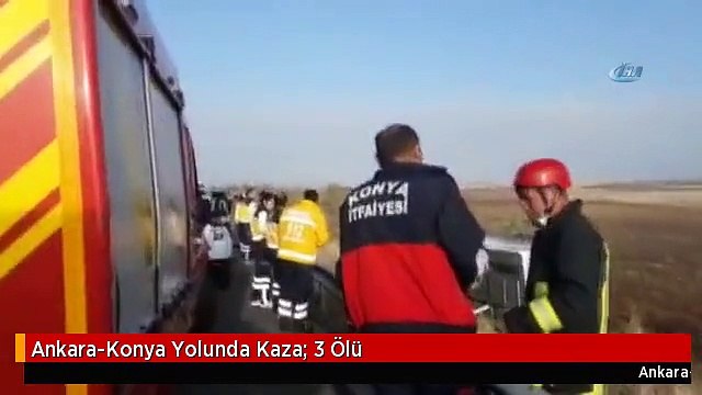 Ankara-Konya Yolunda Kaza: 3 Ölü