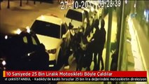 10 Saniyede 25 Bin Liralık Motosikleti Böyle Çaldılar