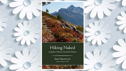 Download PDF Hiking Naked: A Quaker Woman’s Search for Balance FREE