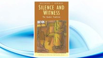 Download PDF Silence and Witness: The Quaker Tradition (Traditions of Christian Spirituality.) FREE