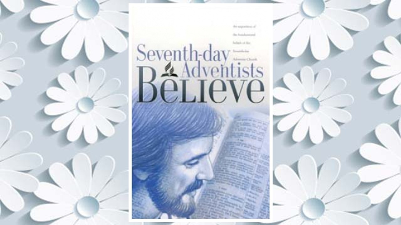Download PDF Seventh-Day Adventists Believe FREE