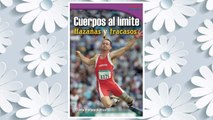 Download PDF Cuerpos al límite: Hazañas y fracasos (Physical: Feats and Failures) (Spanish Version) (TIME FOR KIDS® Nonfiction Readers) (Spanish Edition) FREE