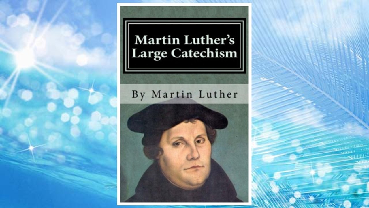Download PDF Martin Luther's Large Catechism FREE