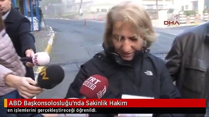 ABD Başkonsolosluğu'nda Sakinlik Hakim