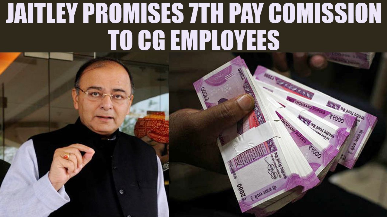 7th Pay Commission : Arun Jaitley assured hike in pay for central employees | Oneindia News
