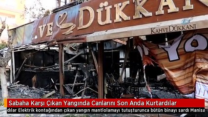 Sabaha Karşı Çıkan Yangında Canlarını Son Anda Kurtardılar